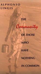 book cover of The community of those who have nothing in common by Alphonso Lingis