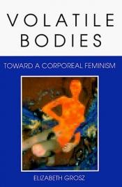 book cover of Volatile bodies by Elizabeth Grosz