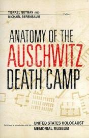 book cover of Anatomy of the Auschwitz Death Camp by Israel Gutman