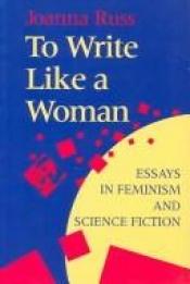 book cover of To Write Like a Woman: Essays in Feminism and Science Fiction by Joanna Russ