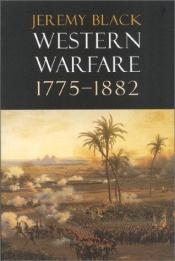 book cover of Western Warfare, 1775-1882 by Jeremy Black