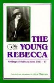book cover of Young Rebecca: Writings of Rebecca West, 1911-17 by Rebecca West