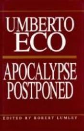 book cover of Apocalypse postponed by Эко, Умберто