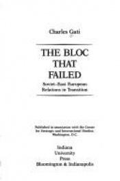 book cover of The Bloc That Failed: Soviet-East European Relations in Transition (A Midland Book, Mb561) by Charles Gati