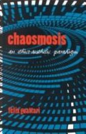 book cover of Chaosmosis: an ethico-aesthetic paradigm by Félix Guattari