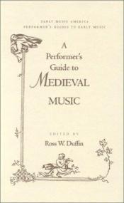 book cover of A Performer's Guide to Medieval Music by Ross W. Duffin