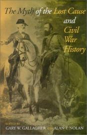 book cover of The Myth of the Lost Cause and Civil War History by Gary W. Gallagher