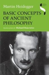 book cover of Basic concepts of ancient philosophy by Martīns Heidegers
