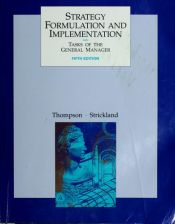 book cover of Strategy formulation and implementation : tasks of the general manager by Arthur A. Thompson