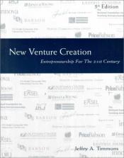 book cover of New Venture Creation: Entrepreneurship for the 21st Century, 5th Edition by Jeffry A. Timmons