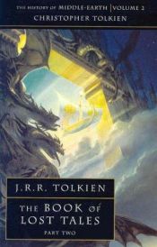 book cover of The Book of Lost Tales -- 2 (The History of Middle-Earth, Vol. 2) by J.R.R. Tolkien