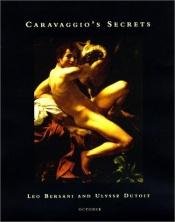 book cover of Caravaggio's secrets by Leo Bersani