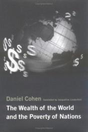 book cover of The wealth of the world and the poverty of nations by Daniel Cohen