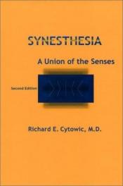 book cover of Synesthesia: A Union of the Senses by Richard Cytowic