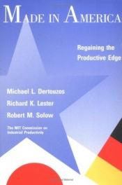 book cover of Made in America : regaining the productivity edge by Michael Dertouzos
