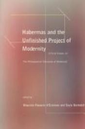 book cover of Habermas and the Unfinished Project of Modernity: Critical Essays on the Philosophical Discourse of Modernity by Seyla Benhabib