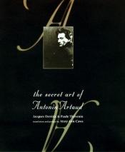 book cover of The Secret Art of Antonin Artaud by ژاک دریدا