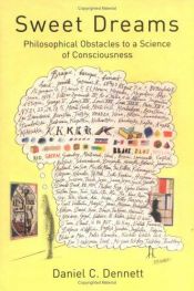 book cover of Sweet Dreams : Philosophical Obstacles to a Science of Consciousness by دنیل دنت