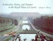 book cover of Architecture, Poetry, and Number in the Royal Palace at Caserta by George L. Hersey