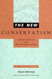 book cover of The new conservatism : cultural criticism and the historians' debate by يورغن هابرماس