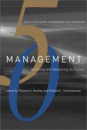 book cover of Management: Inventing and Delivering Its Future (The MIT Sloan School of Management 50th Anniversary) by 