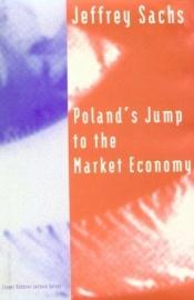 book cover of Poland's Jump to the Market Economy (Lionel Robbins Lectures) by Джефри Сакс