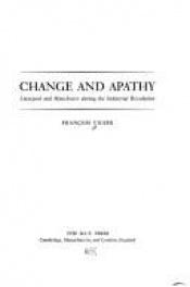 book cover of Change and Apathy: Liverpool and Manchester during the industrial revolution by François Vigier