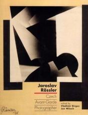 book cover of Jaroslav Rossler: Czech Avant-Garde Photographer by Vladimir Birgus