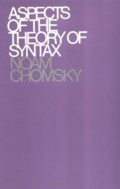 book cover of Aspects of the Theory of Syntax by 諾姆·杭士基