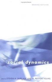 book cover of Social Dynamics (Economic Learning and Social Evolution) by Steven N. Durlauf