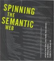 book cover of Spinning the Semantic Web : Bringing the World Wide Web to Its Full Potential by 提姆·柏納-李