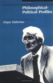 book cover of Philosophical-Political Profiles by Jürgen Habermas