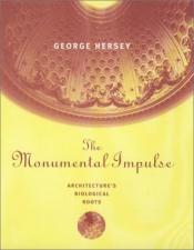 book cover of The monumental impulse by George L. Hersey