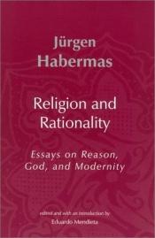 book cover of Religion and Rationality: Essays on Reason, God and Modernity (Studies in Contemporary German Social Thought) by Jürgen Habermas