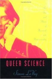 book cover of Queer science : the use and abuse of research into homosexuality by Simon LeVay