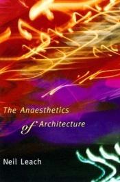 book cover of The anaesthetics of architecture by Neil Leach