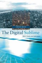 book cover of The Digital Sublime by Vincent Mosco