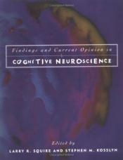 book cover of Findings and current opinion in cognitive neuroscience by Larry Squire