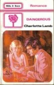 book cover of Dangerous (Romance, No. 1821) by Charlotte Lamb