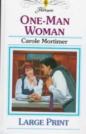 book cover of One-man Woman by Carole Mortimer
