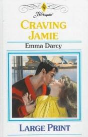 book cover of Craving Jamie by Emma Darcy