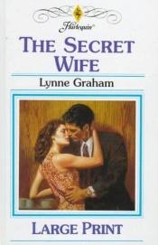 book cover of The Secret Wife (Harlequin Presents #1961) by Lynne Graham