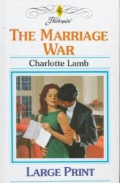 book cover of The Marriage War (Presents) by Charlotte Lamb