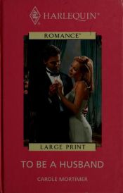 book cover of To Be A Husband (Bachelor Brothers) (Harlequin Presents, 2043) by Carole Mortimer