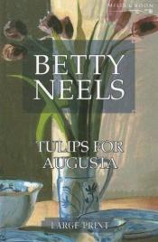 book cover of Tulips for Augusta (Betty Neels Large Print Collection) by Betty Neels