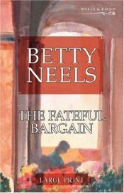 book cover of The Fateful Bargain (Reader's Choice; The Best of Betty Neels) (Harlequin Romance 3024) by Betty Neels