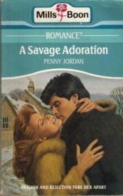 book cover of A Savage Adoration (Harlequin Presents, No 1057) by Penelope Jones Halsall