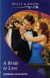 book cover of A Bride to Love (Harlequin Romance, #208) by Barbara McMahon