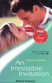 book cover of An Irresistible Invitation (Medical Romance) by Alison Roberts