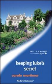 book cover of Keeping Luke's Secret by Carole Mortimer